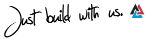 Just build with us